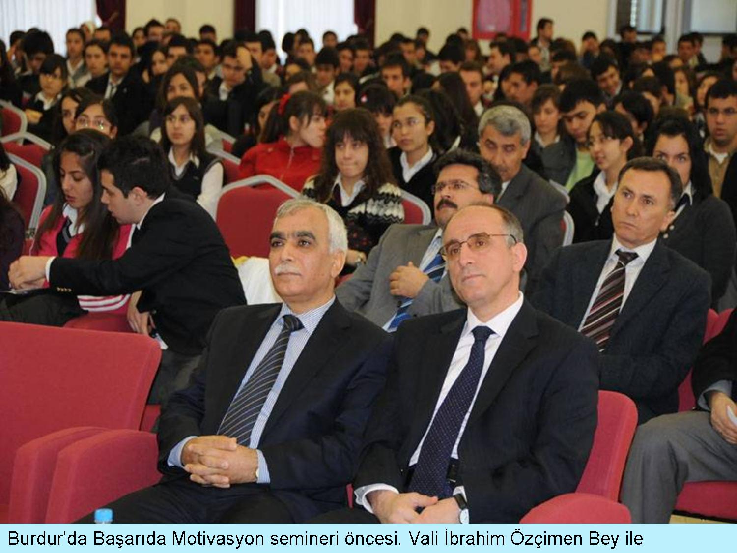 Burdur'da Başarıda Motivasyon Semineri Öncesi-Vali İbrahim Özçimen Bey İle